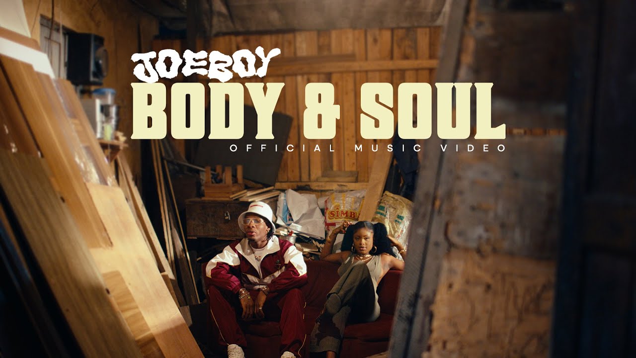 Joeboy - Body & Soul Video